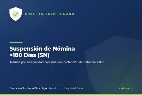 Suspensión de nómina por incapacidad >180 días